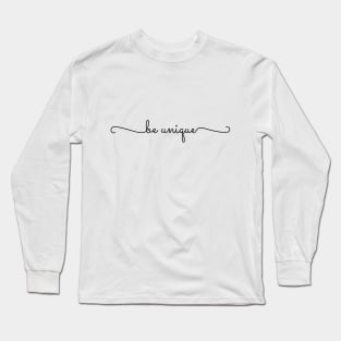 Be Unique Long Sleeve T-Shirt